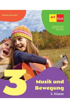 Muzica si miscare. Limba germana - Clasa 3 - Manual - Adriana Hermann, Brita Falch Leutert, Jurg Leutert