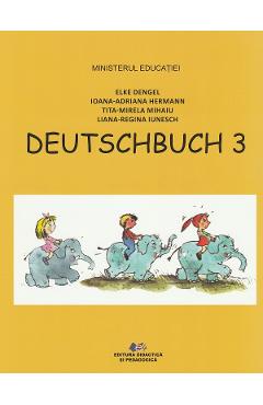 Limba si literatura materna germana - Clasa 3 - Manual - Elke Dengel, Ioana-Adriana Hermann, Tita-Mirela Mihaiu, Liana Regina Iunesch