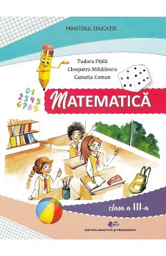 Matematica - Clasa 3 - Manual - Tudora Pitila, Cleopatra Mihailescu, Camelia Coman