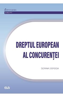 Dreptul european al concurentei - Sorina Doroga