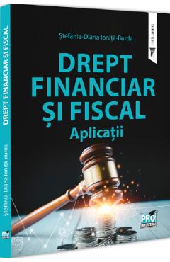 Drept financiar si fiscal. Aplicatii - Stefania Diana Ionita-Burda