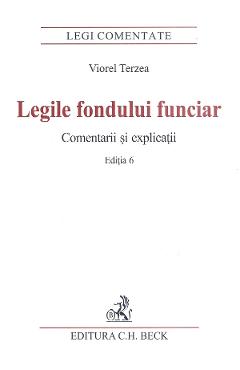 Legile fondului funciar. Comentarii si explicatii Ed.6 - Viorel Terzea