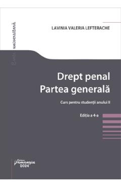 Drept penal. Partea generala. Curs pentru studentii anului II - Lavinia Valeria Lefterache