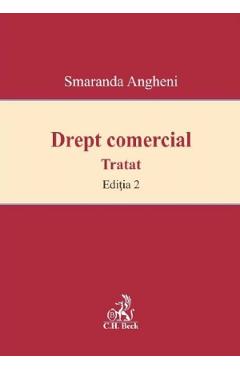 Drept comercial. Tratat Ed.2 - Smaranda Angheni
