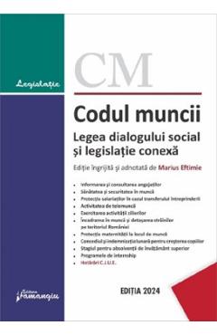 Codul muncii. Legea dialogului social si legislatie conexa Act.10 septembrie 2024 - Marius Eftimie