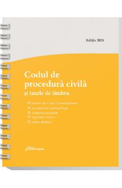 Codul de procedura civila si taxele de timbru Act.1 septembrie 2024 Ed. Spiralata