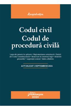 Codul civil. Codul de procedura civila Act. 1 Septembrie 2024