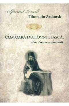 Comoara duhovniceasca, din lume adunata - Sfantul Ierarh Tihon din Zadonsk