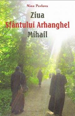 Ziua Sfantului Arhanghel Mihail - Nina Pavlova