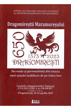 Dragomirestii Maramuresului. Secvente si personalitati din istoria unei asezari nobiliare de pe Valea Izei - Vasile Tiplea, Ioana Raluca Mirza