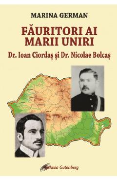 Fauritori ai Marii Uniri: Dr. Ioan Ciordas si Dr. Nicolae Bolcas - Marina German