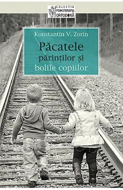 Pacatele parintilor si bolile copiilor - K.V. Zorin