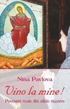 Vino la mine! - Nina Pavlova
