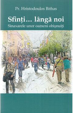 Sfinti langa noi. Sinaxarele unor oameni obisnuiti - Hristodoulos Bithas