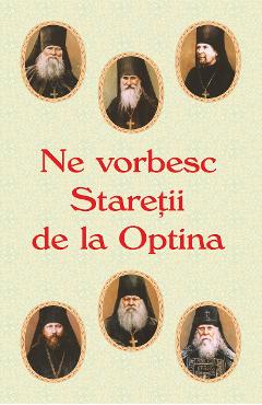 Ne vorbesc Staretii de la Optina