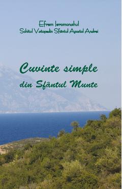 Cuvinte simple din Sfantul Munte - Efrem Ieromonahul