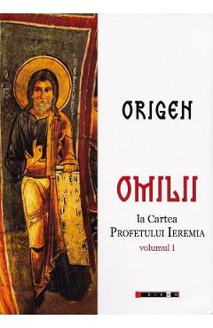 Omilii la Cartea Profetului Ieremia Vol.1 - Origen