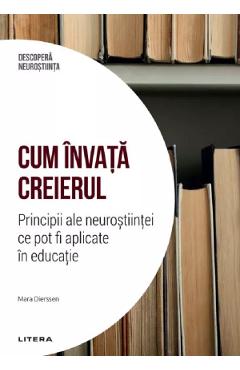 Descopera Neurostiinta. Cum invata creierul - Mara Dierssen