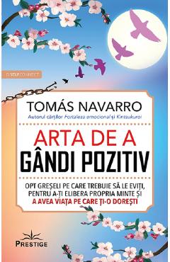 Arta de a gandi pozitiv - Tomas Navarro