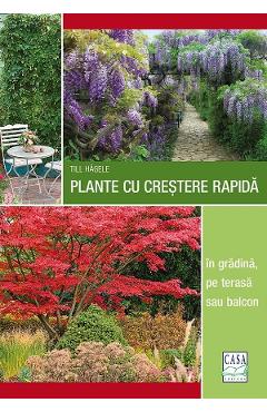 Plante cu crestere rapida in gradina, pe terasa sau balcon - Till Hagele