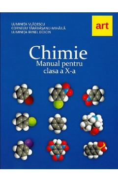 Chimie - Clasa 10 - Manual - Luminita Vladescu, Corneliu Tarabasanu-Mihaila, Luminita Irinel Doicin