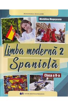 Limba spaniola. Limba moderna 2 - Clasa 5 - Manual - Madalina Mogoseanu