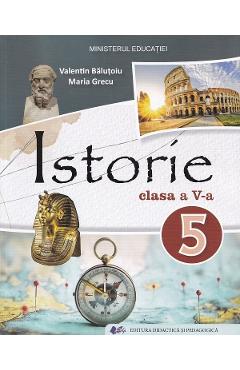 Istorie - Clasa 5 - Manual - Valentin Balutoiu, Maria Grecu