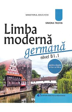 Limba moderna germana. Nivel B1.1 - Clasele 5-8 - Manual - Simona Trofin