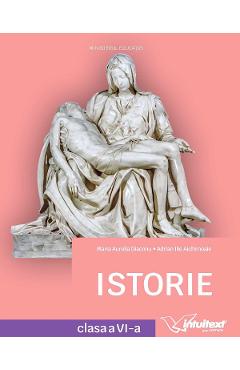 Istorie - Clasa 6 - Manual - Maria Aurelia Diaconu, Adrian Ilie Aichimoaie
