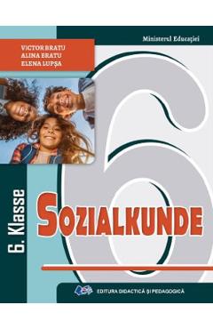 Educatie sociala. Limba germana - Clasa 6 - Manual - Victor Bratu, Alina Bratu, Elena Lupsa