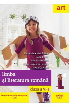 Limba si literatura romana - Clasa 6 - Proiect de manual - Florentina Samihaian, Sofia Dobra, Monica Halaszi, Anca Davidoiu-Roman, Horia Corches