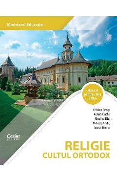 Religie. Cultul ortodox - Clasa 6 - Manual - Cristina Benga, Aurora Ciachir, Niculina Filat, Mihaela Ghitiu, Ioana Niculae