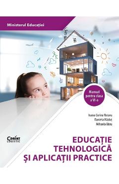 Educatie tehnologica si aplicatii practice - Clasa 6 - Manual - Ioana Corina Rotaru, Daniela Vladut, Mihaela Basu