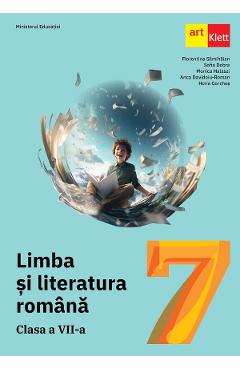 Limba si literatura romana - Clasa 7 - Manual - Florentina Samihaian, Sofia Dobra, Monica Halaszi, Anca Davidoiu-Roman, Horia Corches