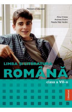 Limba si literatura romana - Clasa 7 - Manual - Alina Hristea, Andreea Dobre, Natalia Nita Vandici