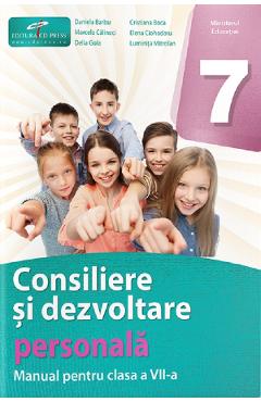 Consiliere si dezvoltare personala - Clasa 7 - Manual - Daniela Barbu, Cristiana Ana-Maria Boca, Marcela Claudia Calineci, Elena Ciohodaru, Delia Goia, Luminita Doina Mitrofan