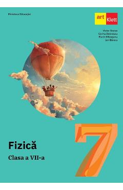 Fizica - Clasa 7 - Manual - Victor Stoica, Corina Dobrescu, Florin Macesanu, Ion Bararu