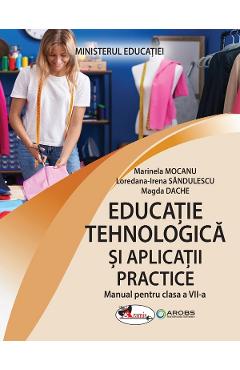 Educatie tehnologica si aplicatii practice - Clasa 7 - Manual - Marinela Mocanu, Loredana-Irena Sandulescu, Magda Dache