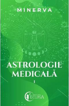 Astrologie medicala Vol.1 - Minerva