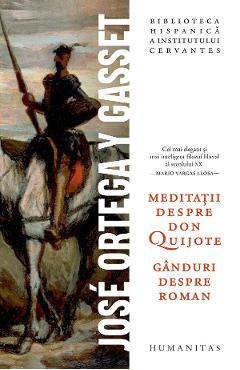 Meditatii despre Don Quijote. Ganduri despre roman - Jose Ortega y Gasset