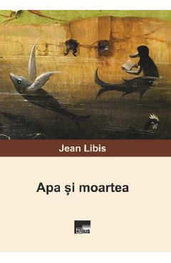 Apa si moartea - Jean Libis