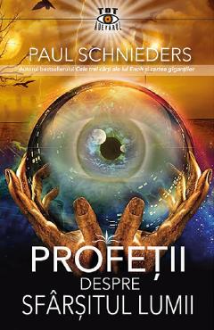 Profetii despre sfarsitul lumii - Paul Schnieders
