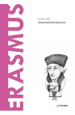 Descopera filosofia. Erasmus - Jorge Ledo
