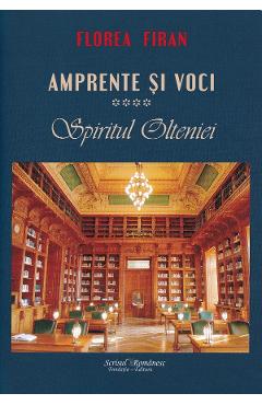 Amprente si voci Vol.4: Spiritul Olteniei - Florea Firan