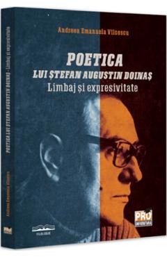 Poetica lui Stefan Augustin Doinas. Limbaj si expresivitate - Andreea Emanuela Vilcescu