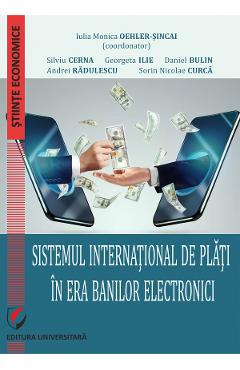 Sistemul international de plati in era banilor electronici - Iulia Monica Oehler-Sincai