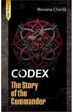 CODEX. The Story of the Commander - Roxana Chirila
