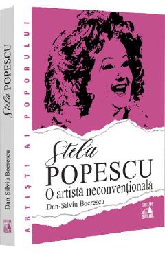 Stela Popescu, o artista neconventionala - Dan-Silviu Boerescu