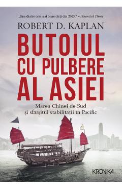 Butoiul cu pulbere al Asiei - Robert D. Kaplan
