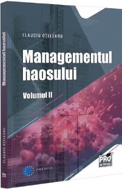 Managementul haosului Vol.2 - Claudiu Oteleanu